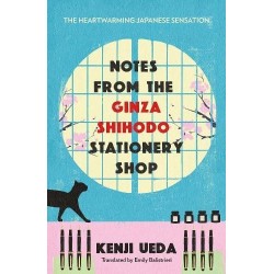 Notes from the Ginza Shihodo Stationery Shop: The Bestselling Japanese Sensation for Cosy Fiction Lovers