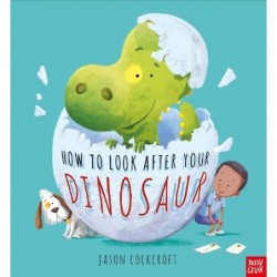 How To Look After Your Dinosaur