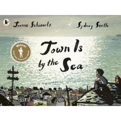 Town Is by the Sea by Joanne Schwartz