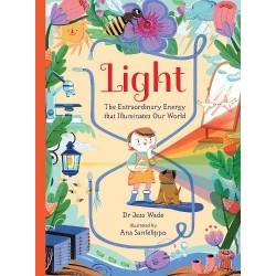 Light: The Extraordinary Energy That Illuminates Our World