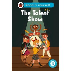 The Talent Show: Read It Yourself - Level 3 Confident Reader