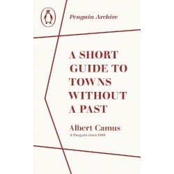 A Short Guide to Towns Without a Past