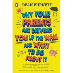 Why Your Parents Are Driving You Up the Wall and What To Do About It