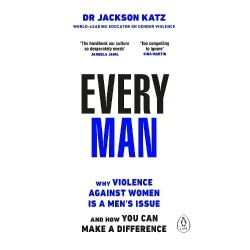 Every Man: Why Violence Against Women Is a Men's Issue
