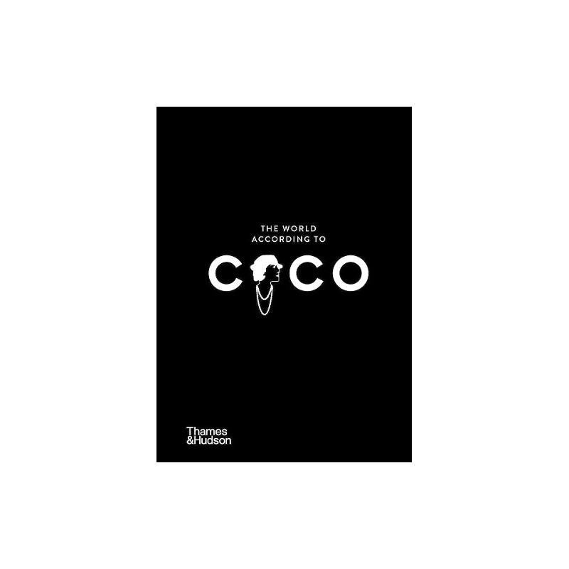 The World According to Coco: The Wit and Wisdom of Coco Chanel