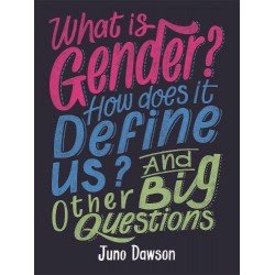 What is Gender? How Does It Define Us? And Other Big Questions for Kids
