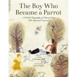 The Boy Who Became a Parrot: A Foolish Tale of Edward Lear