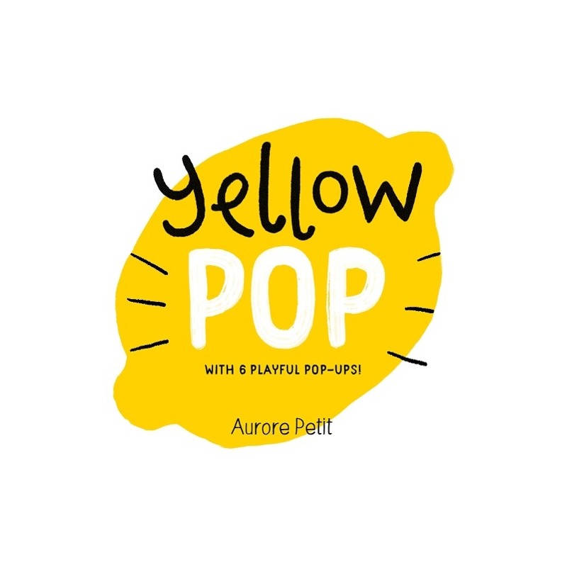 Yellow Pop (With 6 Playful Pop-Ups!)