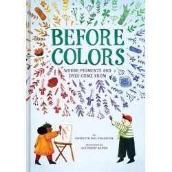 Before Colors: Where Pigments and Dyes Come From