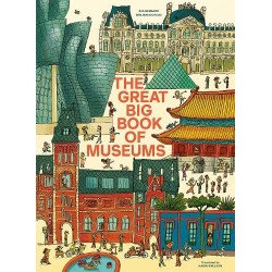 The Great Big Book of Museums: A Visit to 13 Spectacular Museums from Around the World