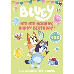 Bluey: Hip Hip Hooray  Happy Birthday! A Sticker Activity Book