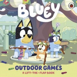 Bluey: Outdoor Games – A Lift-the-Flap Book