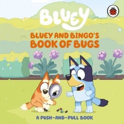 Bluey: Bluey and Bingo's Book of Bugs – Push-and-Pull Board Book