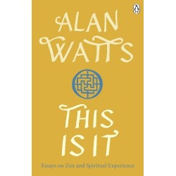 This is It: Essays on Zen and Spiritual Experience