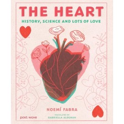 The Heart: History  Science and Lots of Love